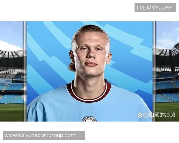 哈兰德本赛季表现惊艳每90分钟进14球争顶成功率达72 哈兰德本赛季表现惊艳每90分钟进14球争顶成功率达72